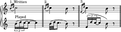 {
\override Score.TimeSignature #'stencil = ##f
{ \new PianoStaff <<
\new Staff { \relative c'' {
\clef treble \time 2/4
\grace { b16(^\markup { 1. Written } d } c2) \bar "||"
\grace { b16(^\markup { 2. } d } c4) b8 r8 \bar "||"
\grace { e,16(^\markup { 3. } d' } c4) b8 r8 \bar "||"}
}
\new Staff { \relative c'' {
\tuplet 3/2 { b16(^\markup { Played } d c~ } c8~ c4)
b32( d32 c8. b8) r8
\tuplet 3/2 { e,16( d' c~ } c8 b8) r8 }
}
>> } }