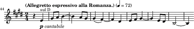 \relative c' \new Staff {
\key e \major \time 2/4 \clef treble
\set Staff.midiInstrument = "violin"
\tempo "(Allegretto espressivo alla Romanza.)" 4 = 72
\set Score.currentBarNumber = #44 \bar ""
r4 e_\markup { \dynamic p \italic "cantabile" }^\markup { \fontsize #-1 "sul D" } | gis8 a b4 ~ | b a8 gis | gis4( fis) ~ | fis dis |
e8 fis gis4 ~ | gis e8 dis | b2 ~ | b4
}