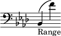 { \new Staff \with { \remove "Time_signature_engraver" } \clef "bass" \key f \minor bes,_"Range" (f') }